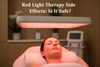 Red Light Therapy Side Effects: What You Need to Know Before You Start